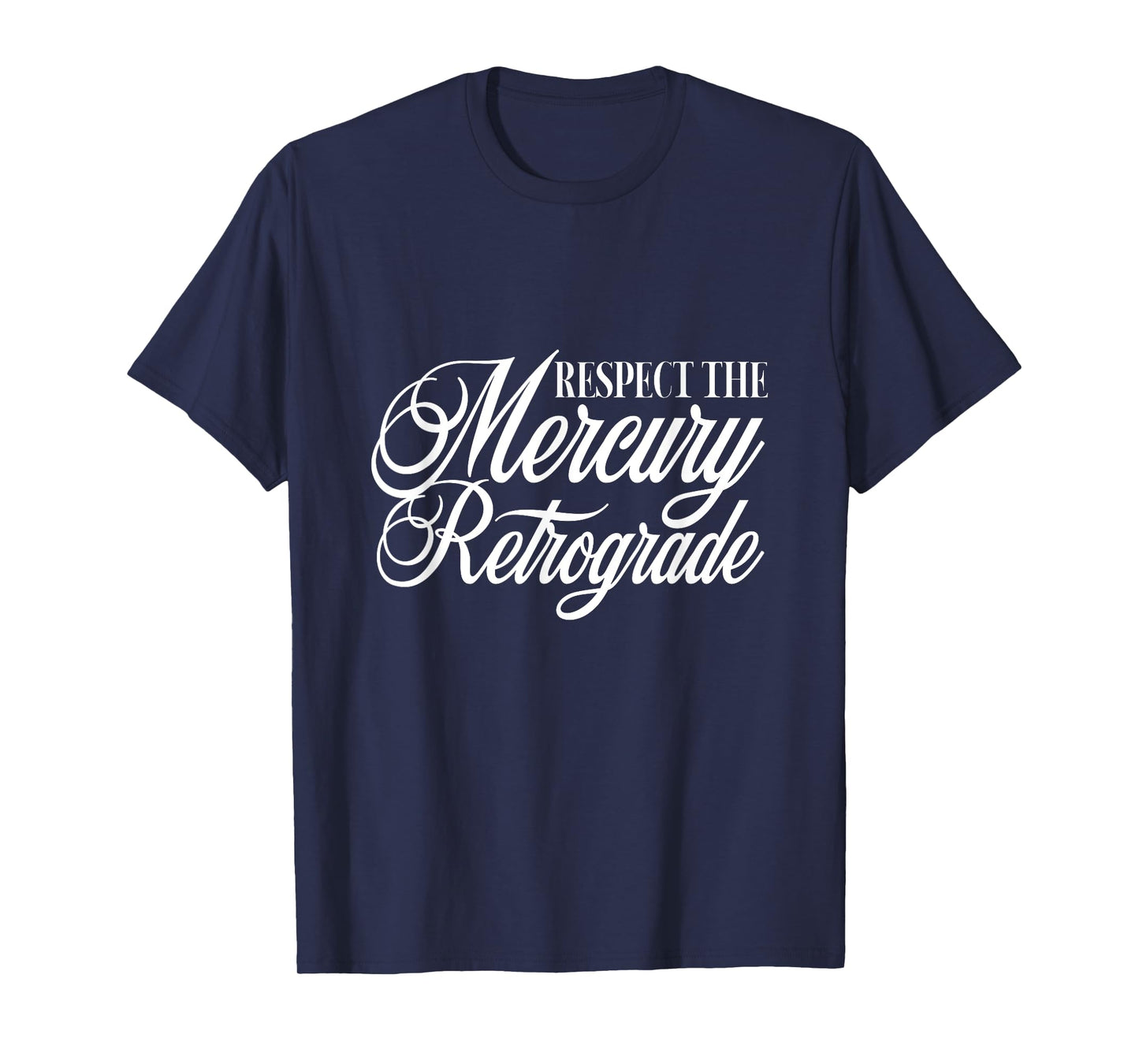 Respect The Mercury Retrograde Zodiac Horoscope T-Shirt