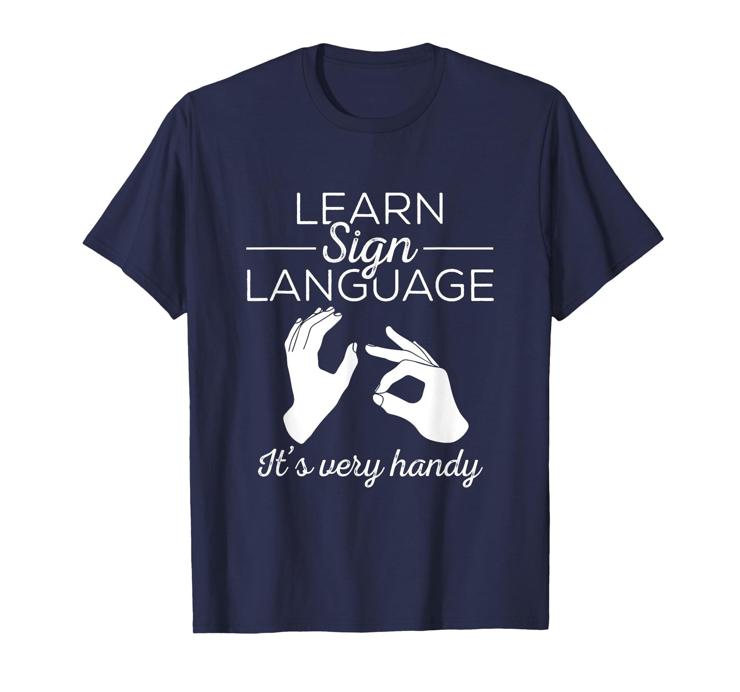 Learn Sign Language - ASL Gift Deaf Gift ASL Teacher Gift Men Women T-Shirt