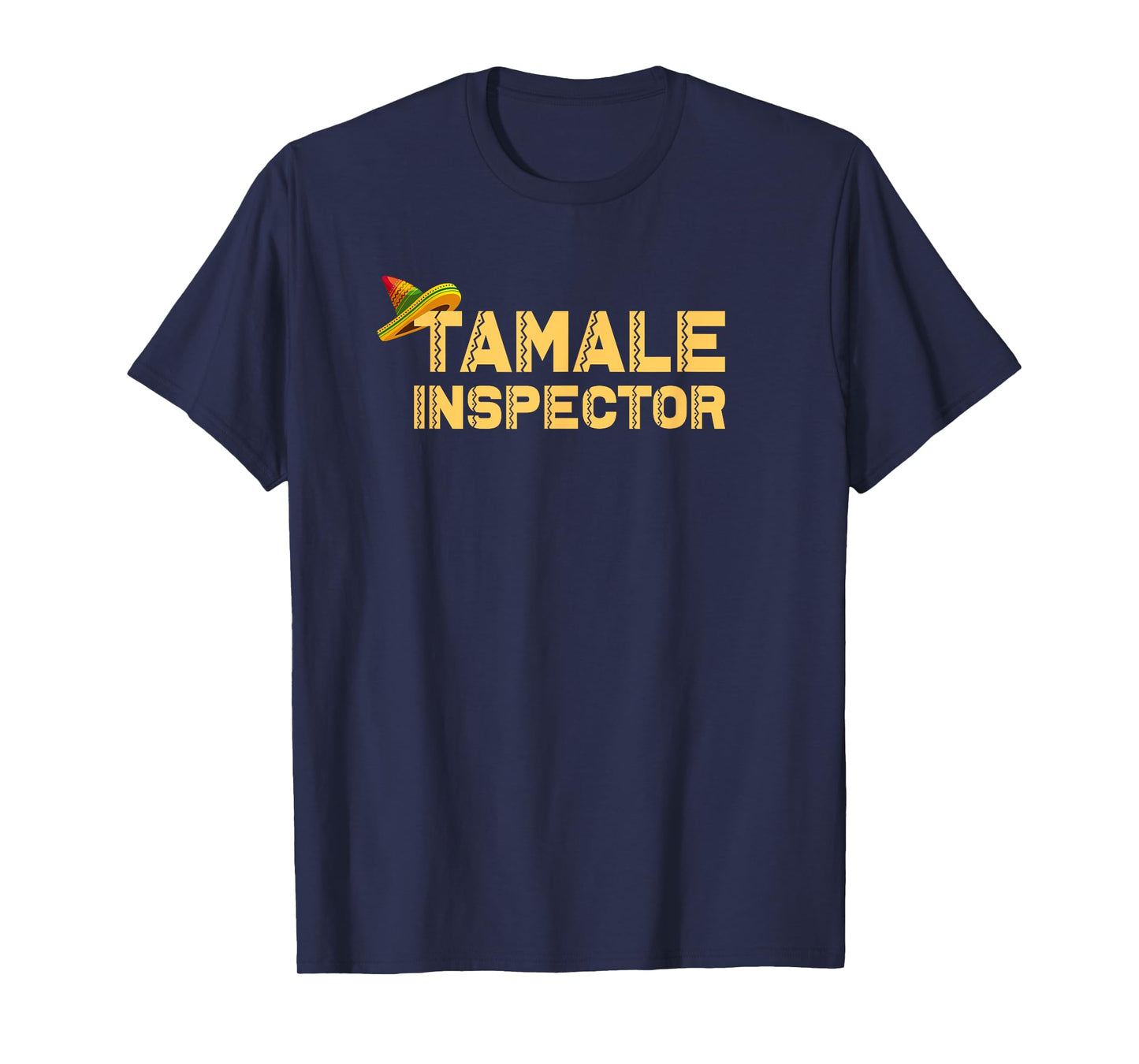 tamale Inspector, food tamale T-Shirt