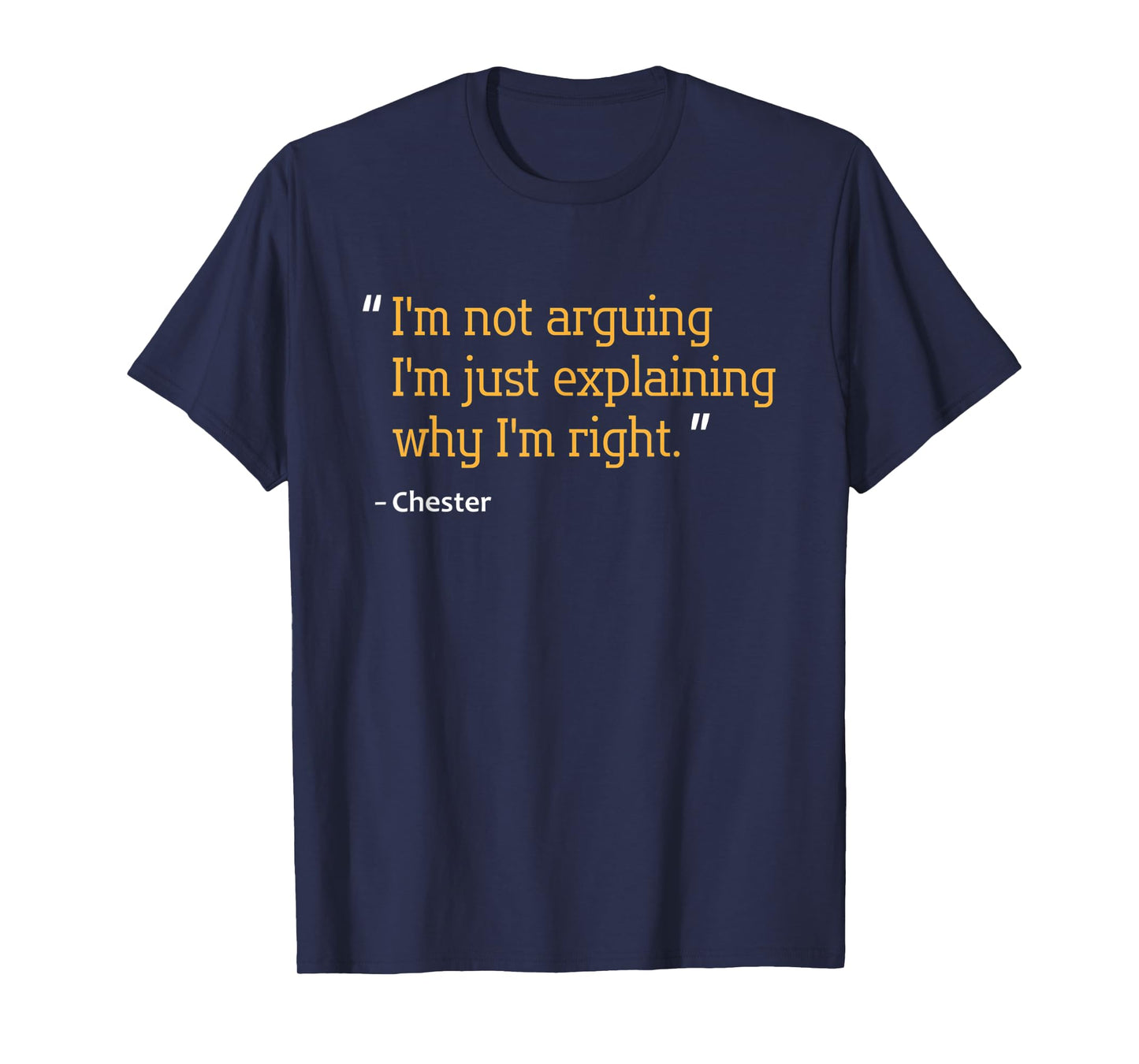 CHESTER Gift Quote Funny Birthday Personalized Name Idea T-Shirt