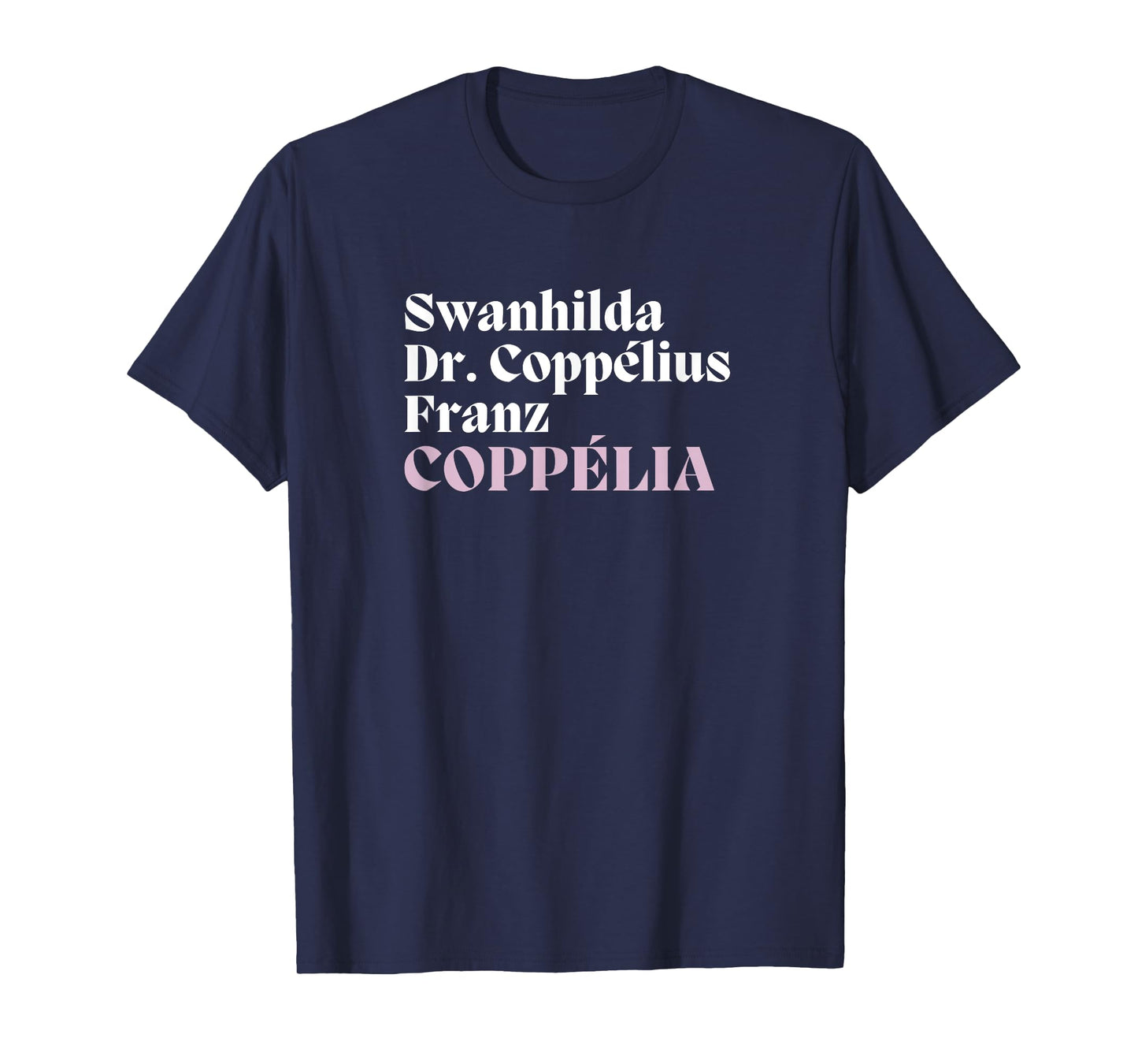 Coppélia BALLET Main Characters Cast List Dancer Graphic T-Shirt