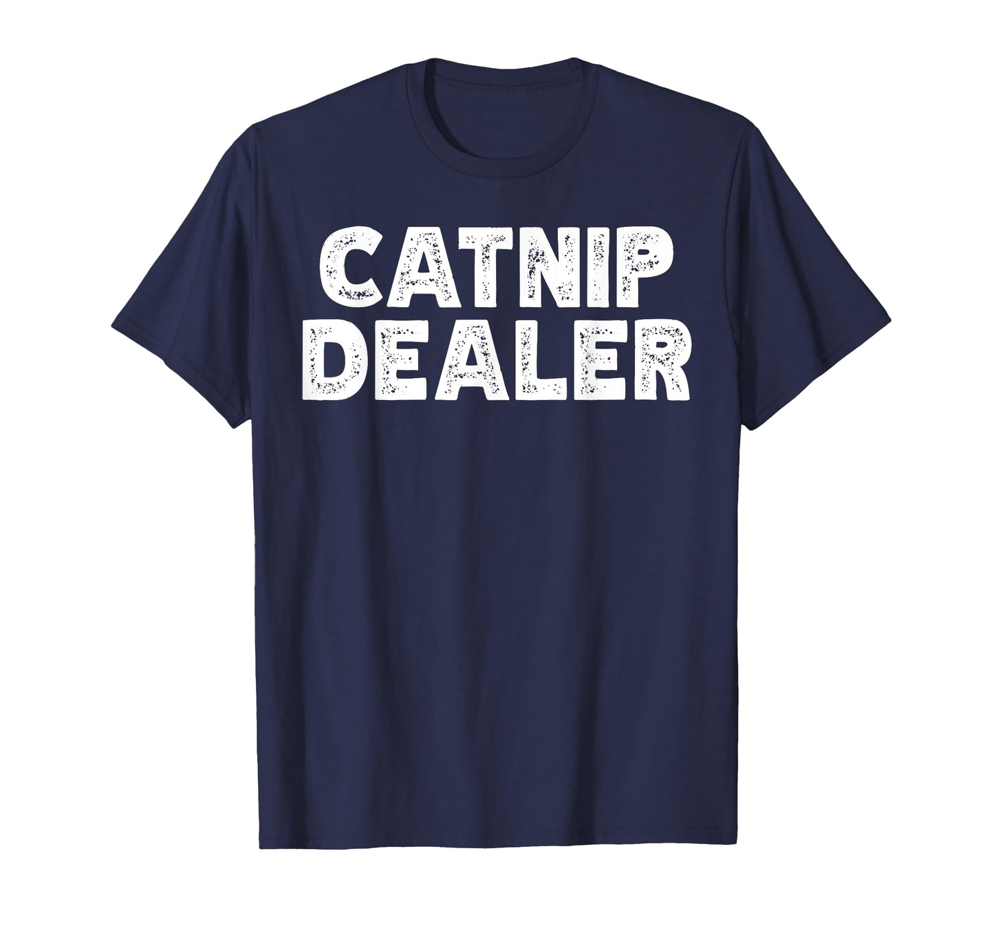 Funny Catnip Dealer Cat Men Women T-Shirt