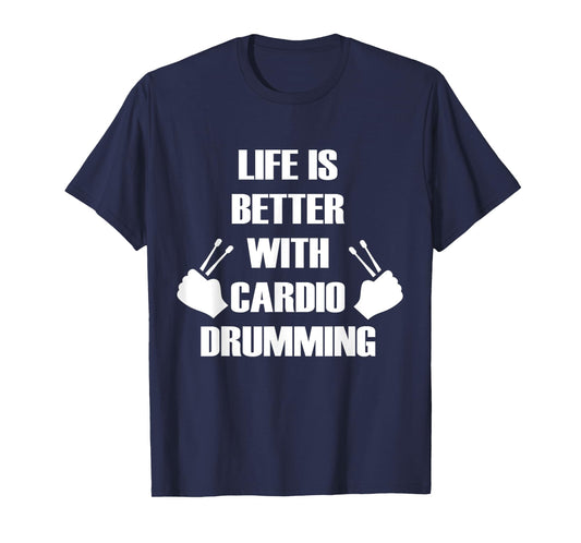 Cardio and gym shirt Life is better with cardio drumming T-Shirt