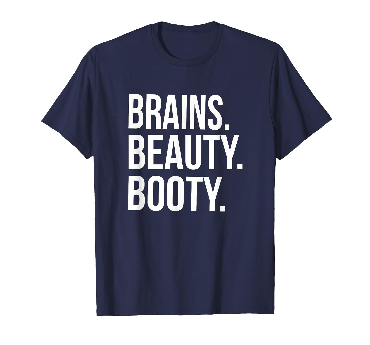 Brains. Beauty. Booty. Cute Funny Workout T-Shirt