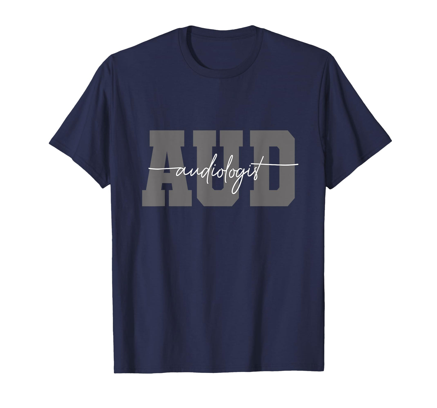 AUD Audiologist Hearing Physician Sign Audiology T-Shirt