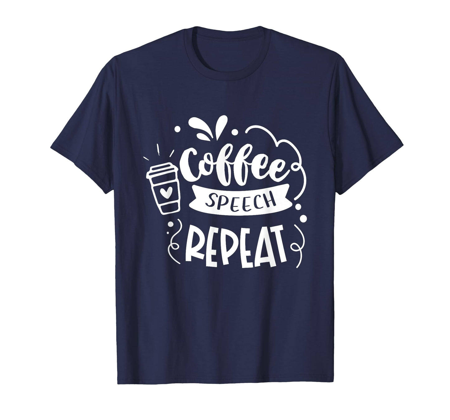 Coffee Speech Repeat Teacher Quotes Women T-Shirt