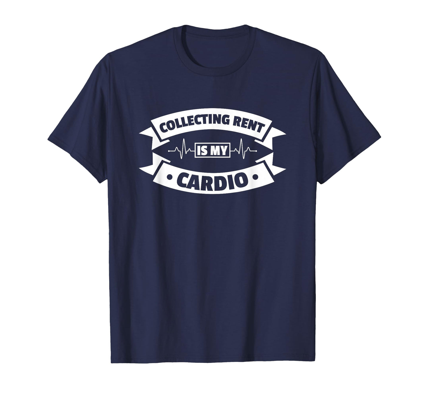 Collecting Rent Is My Cardio Landlord Property Manager T-Shirt