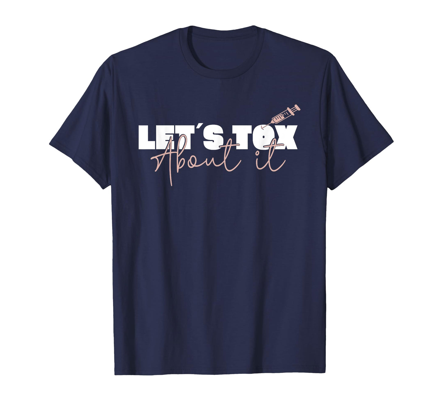 Aesthetic Nurse Plastic Surgeon Let´s Tox About It Botox T-Shirt