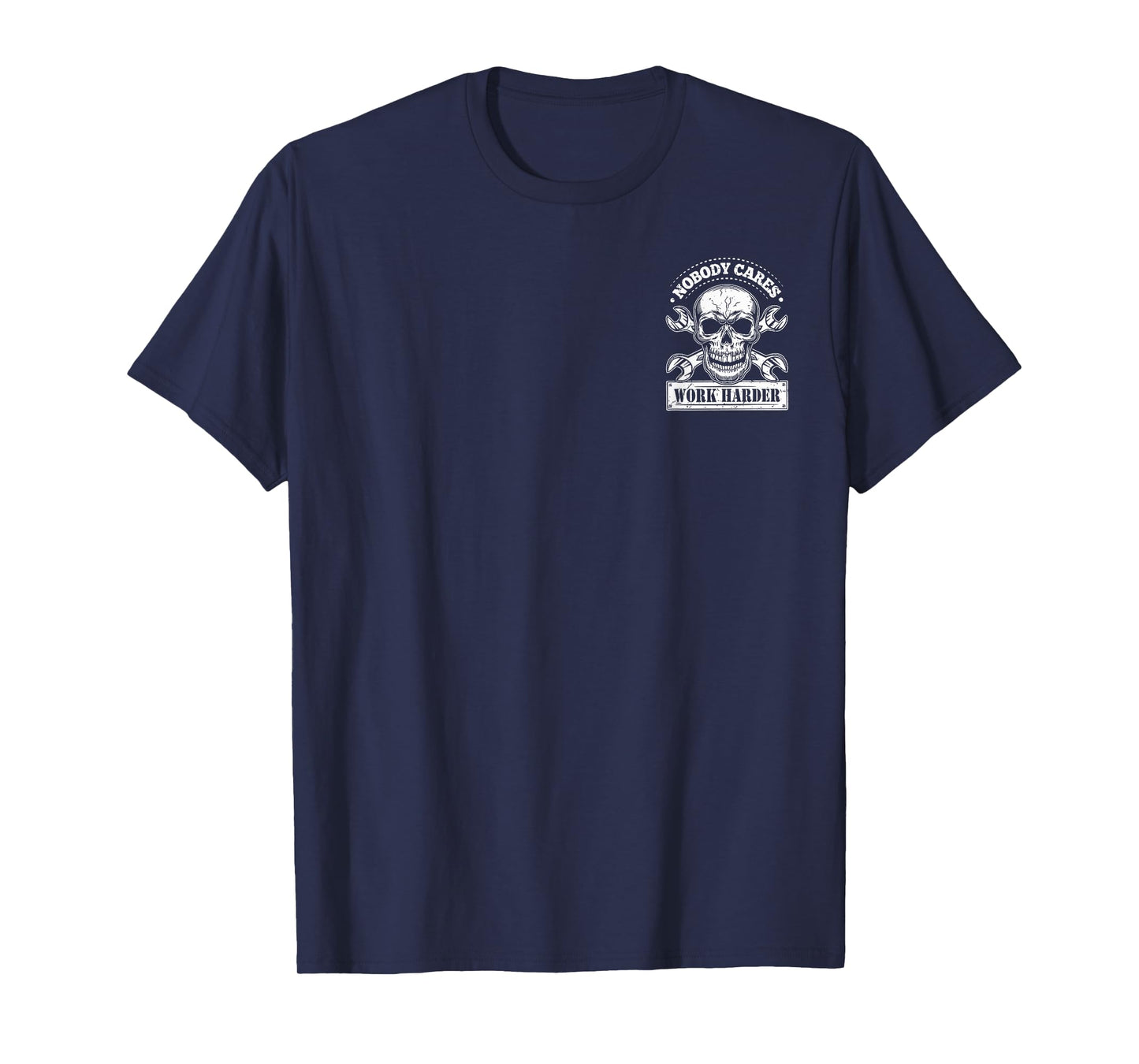 (2 Sides) Nobody Cares No One Owes You Sht Work Harder Funny T-Shirt
