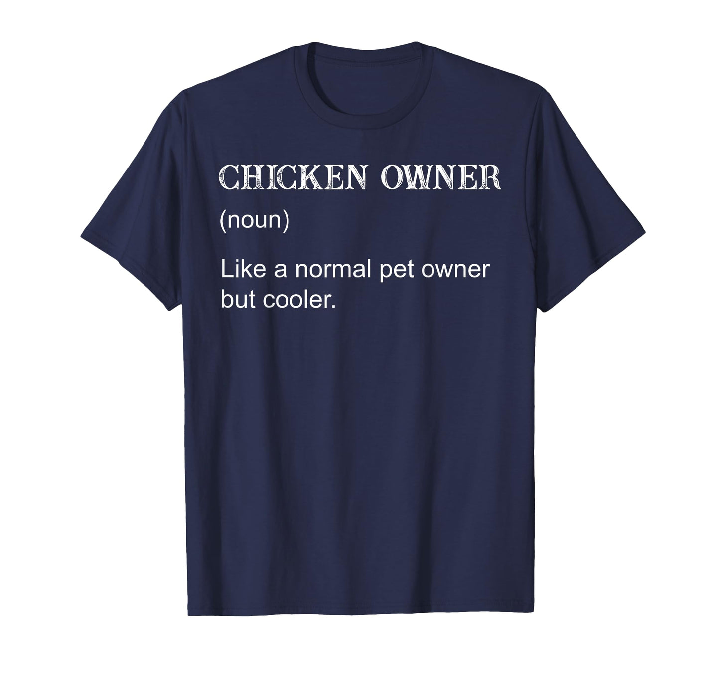 Chicken Owner Definition Expert Chicken Farmer Farming Lover T-Shirt