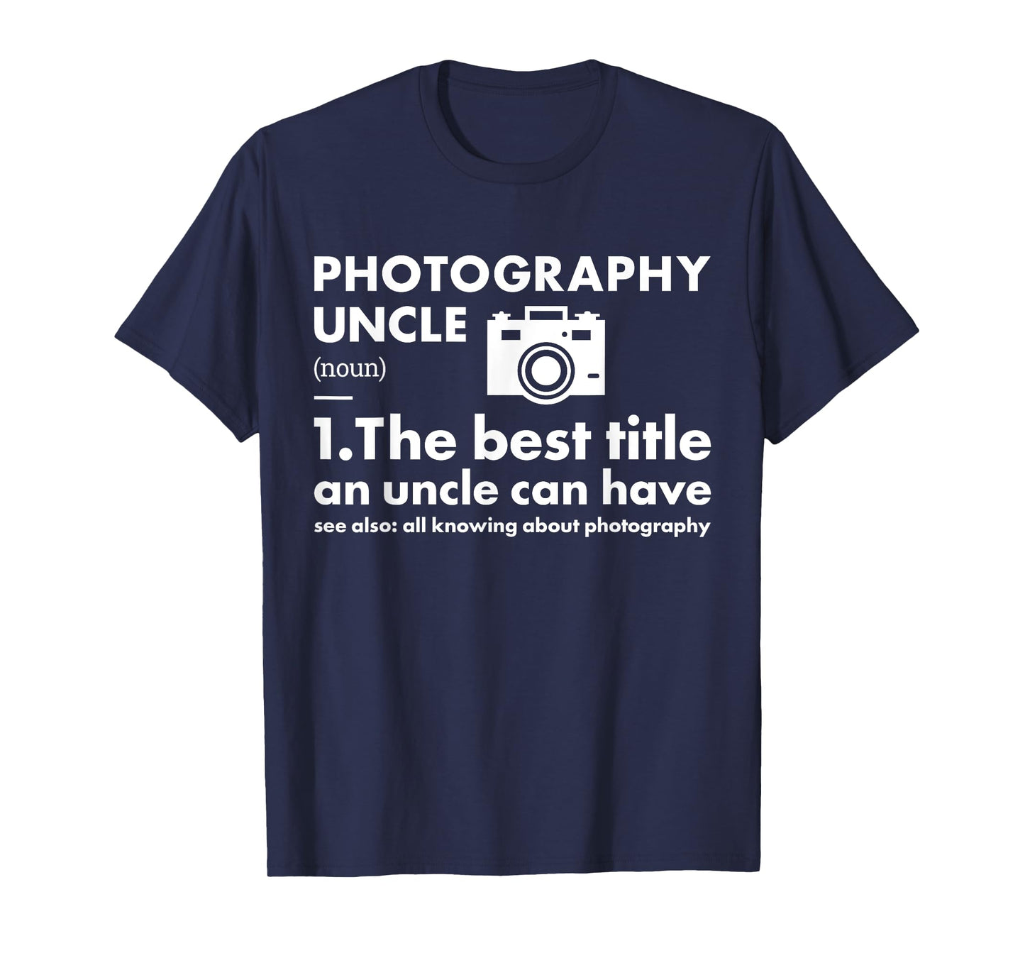 Photographer Uncle Definition Photography T-Shirt