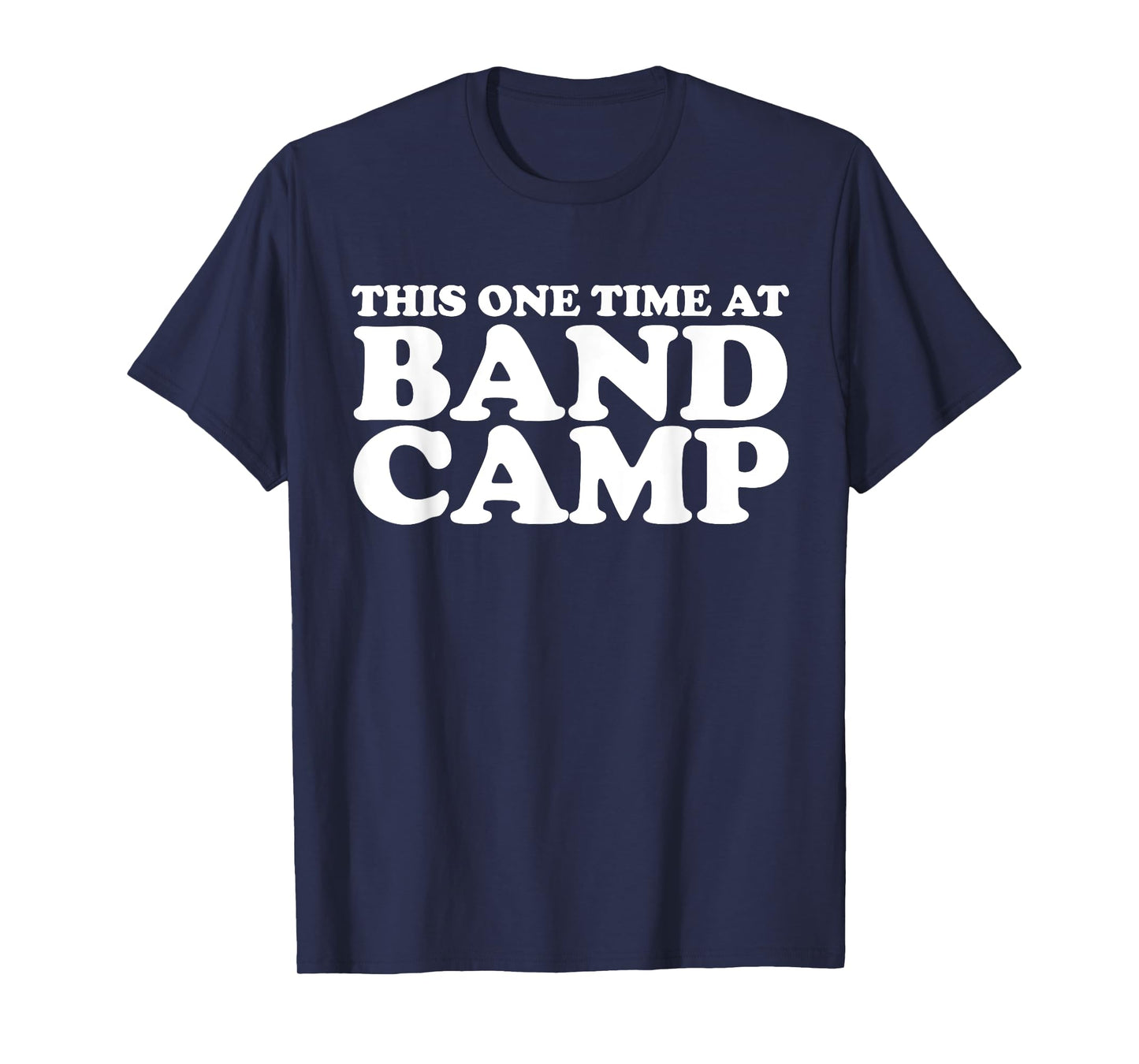 This one time at Band Camp T-Shirt