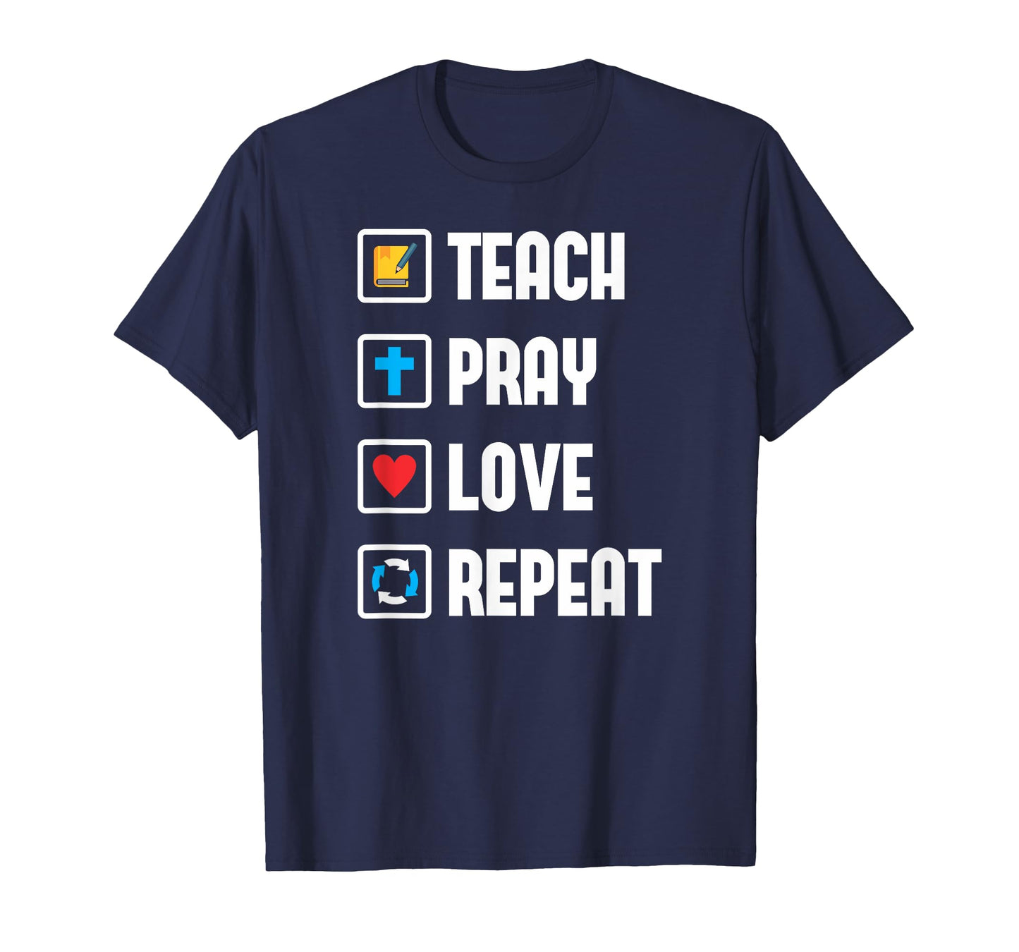 Teach Pray Love Repeat Religious Teacher Shirt T-Shirt