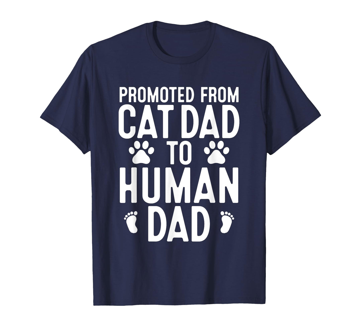 Funny New Dad Promoted From Cat Dad to Human Dad New Father T-Shirt