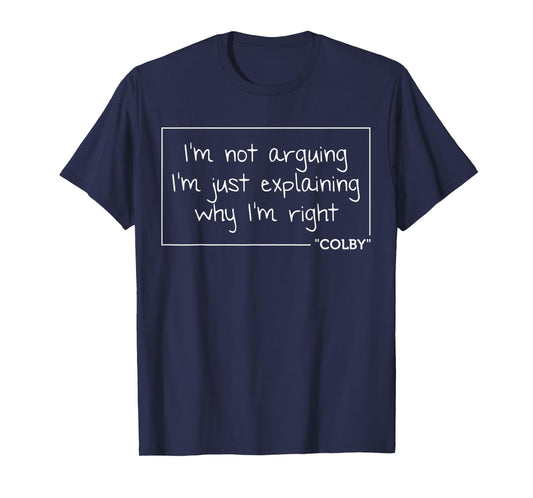 COLBY Quote Funny Birthday Personalized Name Gift Idea T-Shirt