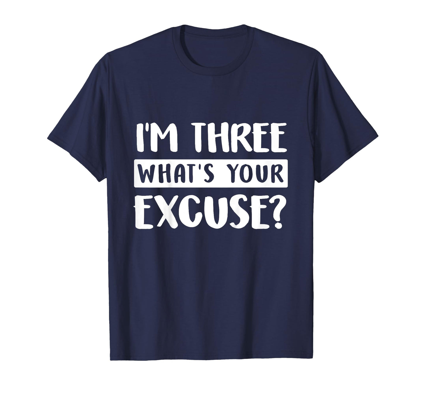 3rd Birthday Im Three Whats Your Excuse Third Kids Toddlers T-Shirt
