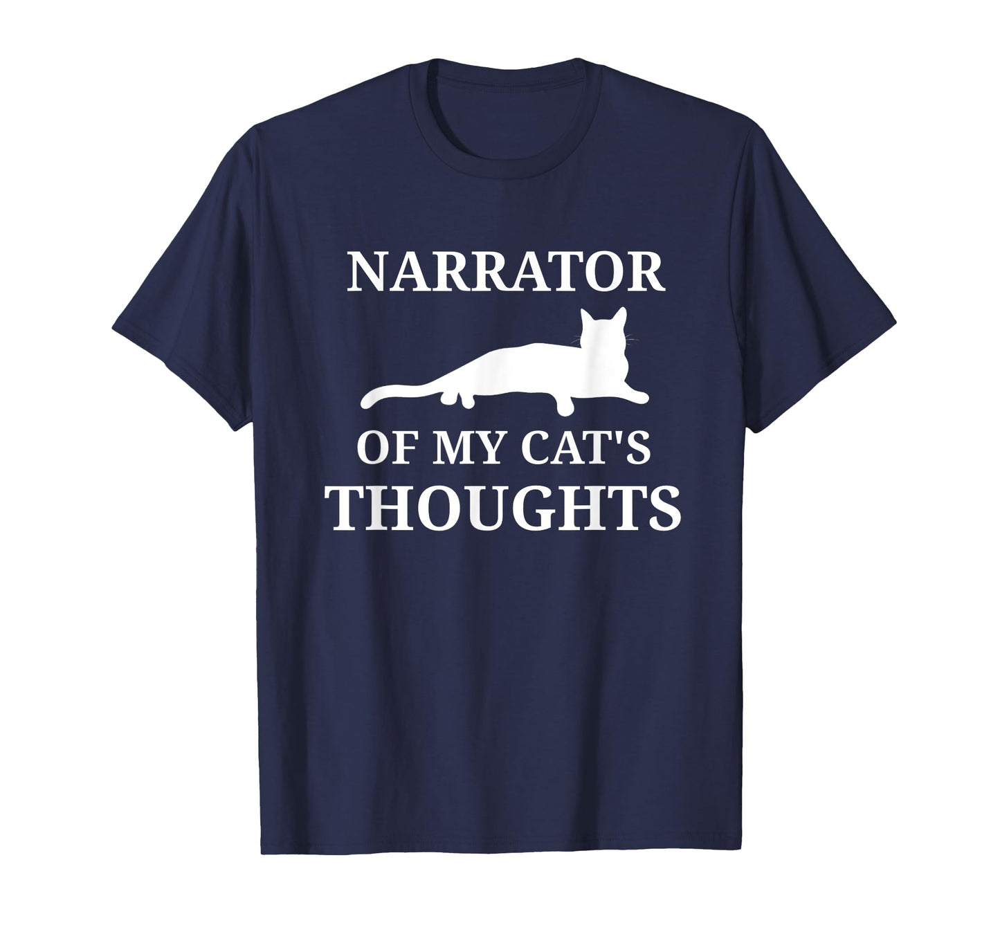 Funny Cat Owners Narrate Cat Thoughts Narrator Cat Lovers T-Shirt