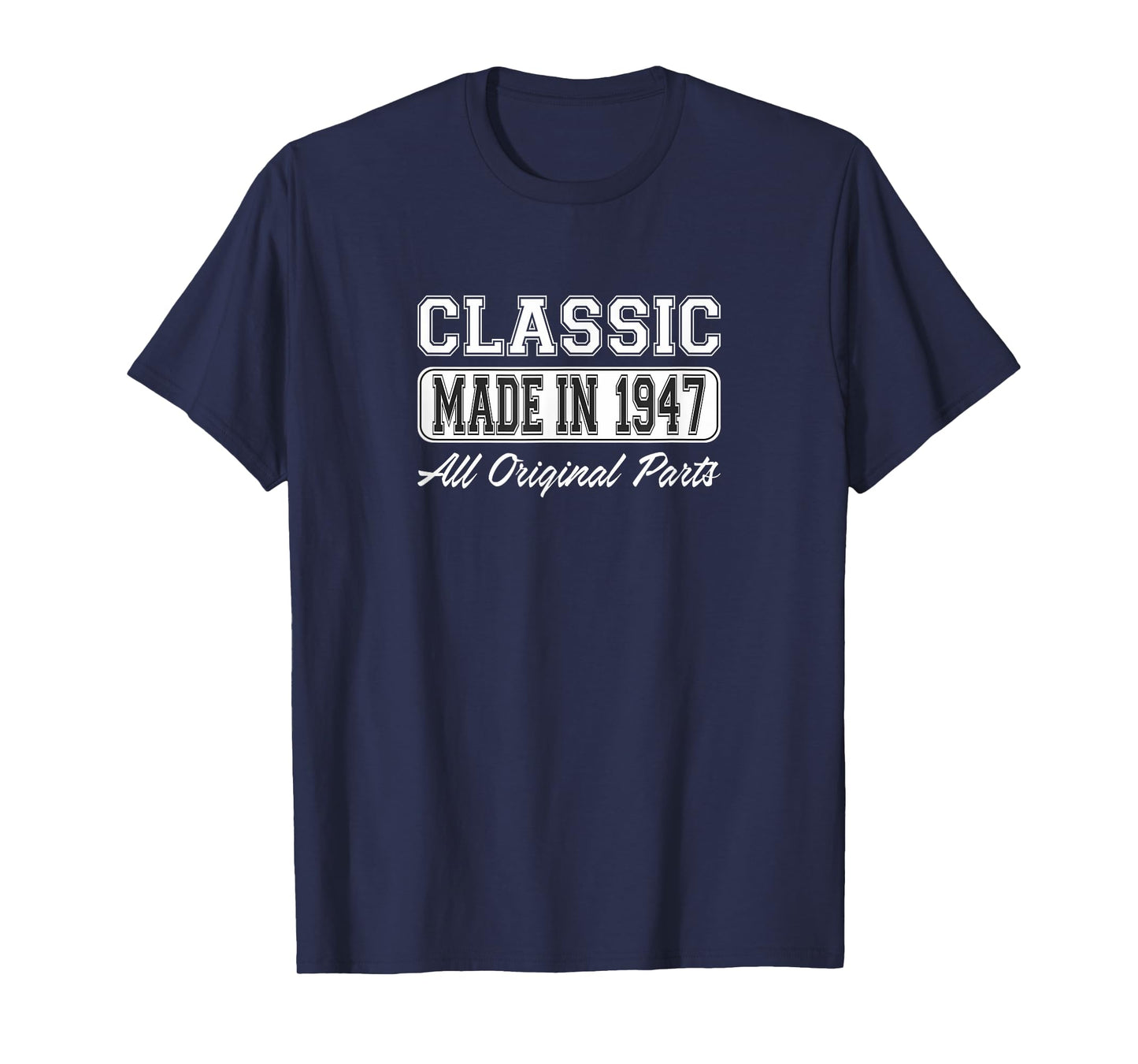 Classic - Made in 1947 - All Original Parts - T-Shirt