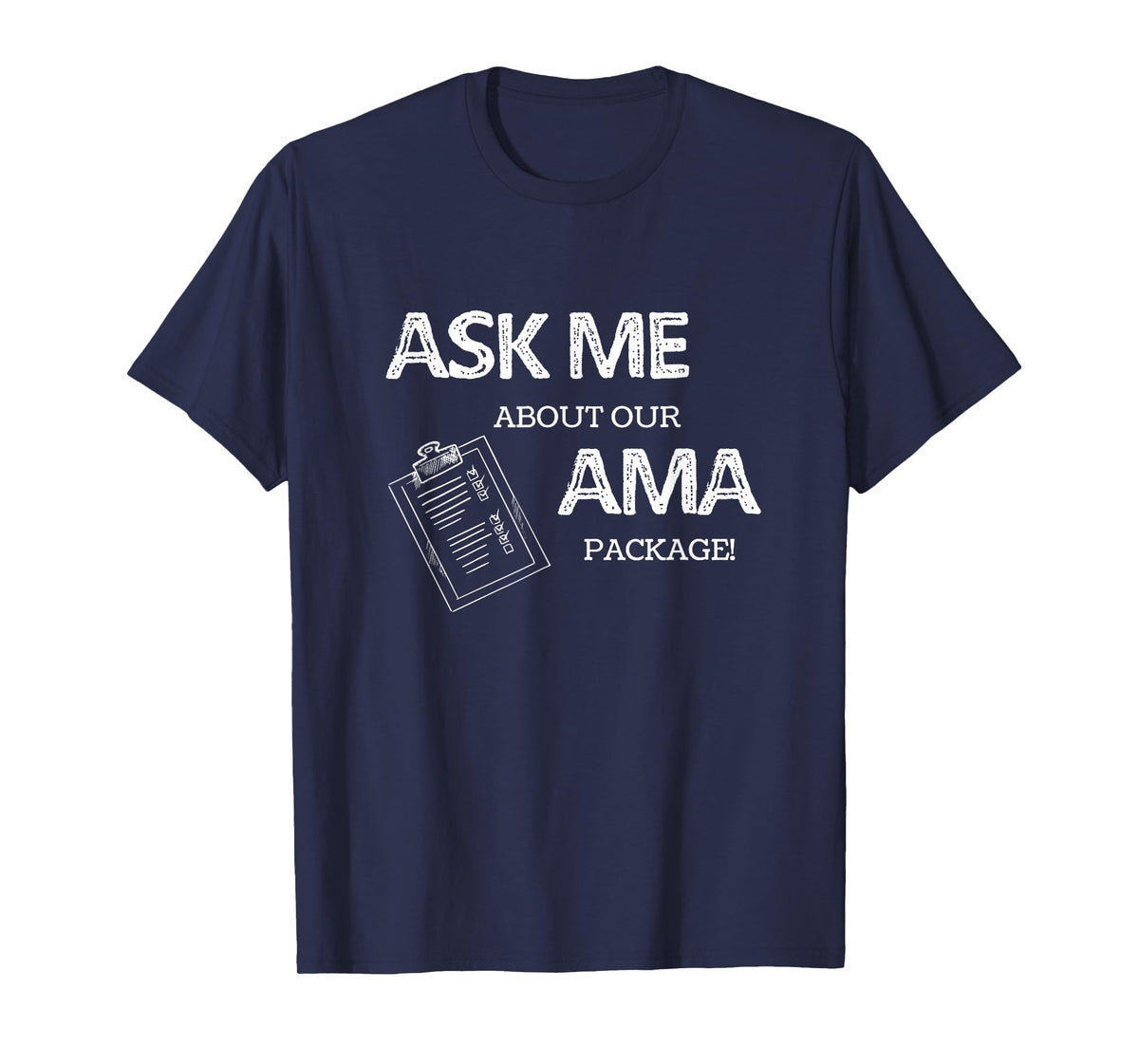 ER Nurse Humor Shirt Ask me about our AMA Package Dark Humor T-Shirt