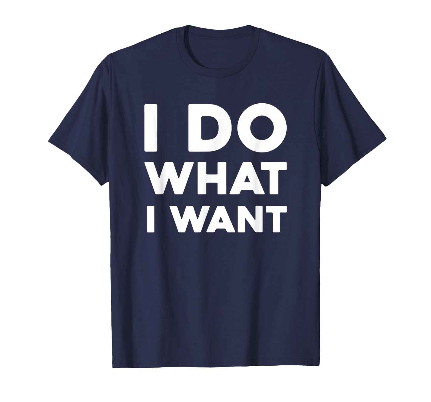 I Do What I Want T-Shirt, Unisex-Adults, Black, Small
