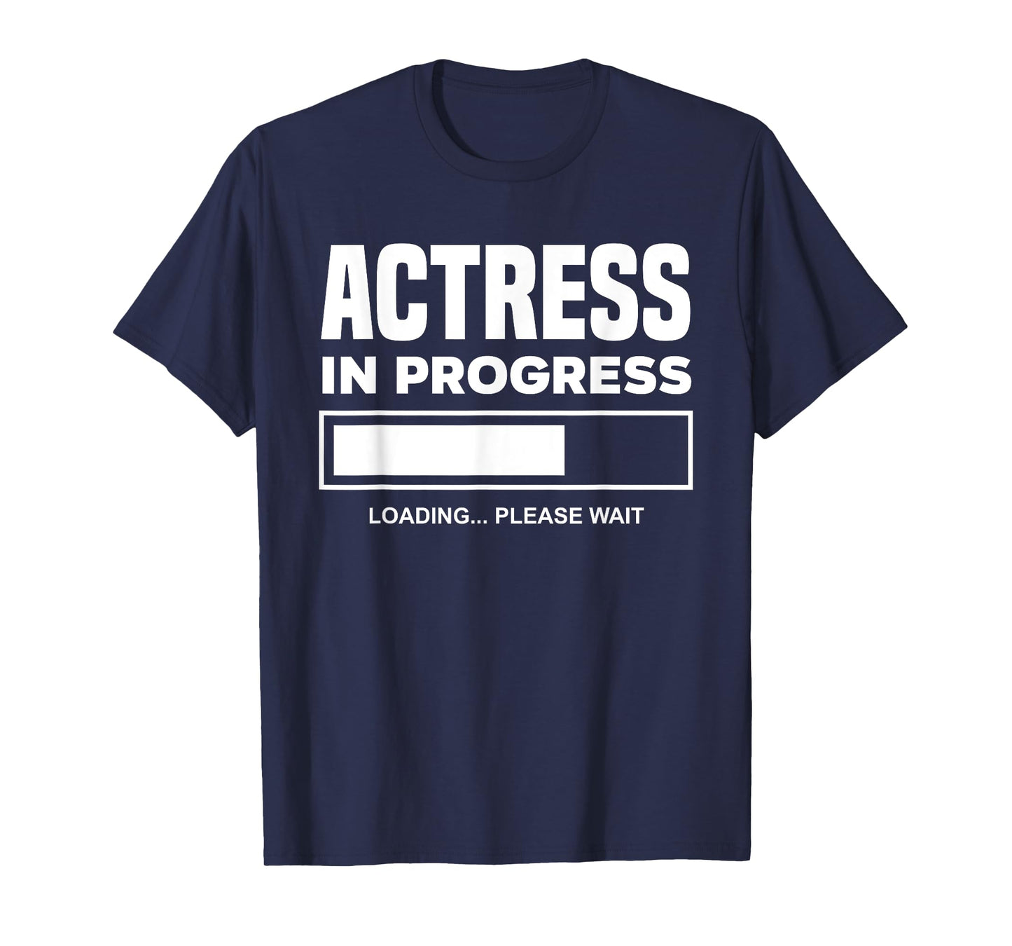 Actress In Progress Future Actress Funny Actress T-Shirt