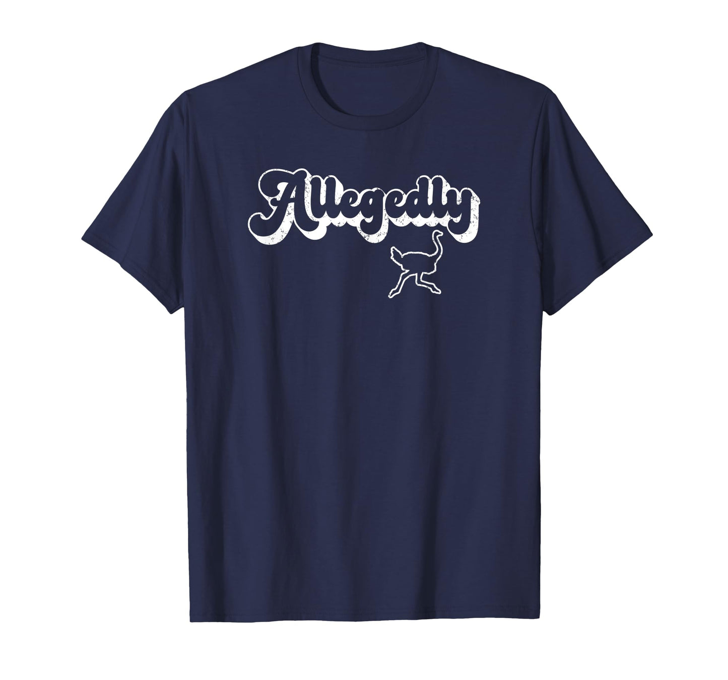 Allegedly Ostrich Retro Flightless Bird Lover Funny Gift T-Shirt