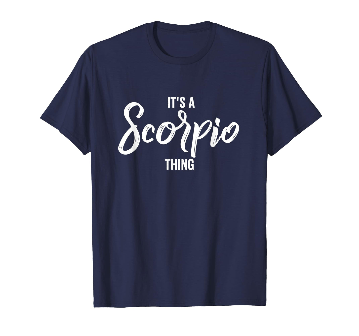 It's a Scorpio Thing / Scorpio Zodiac Sign, Scorpio Birthday T-Shirt