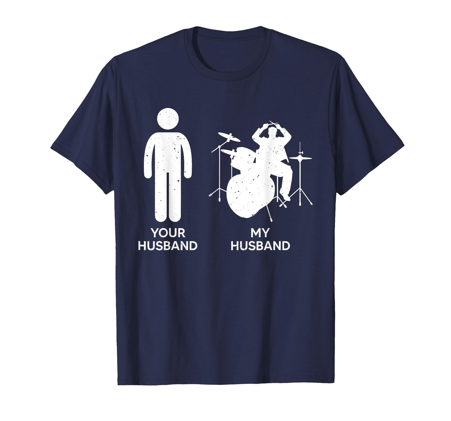 Funny Drummer Your Husband My Husband Drumming From Wife T-Shirt