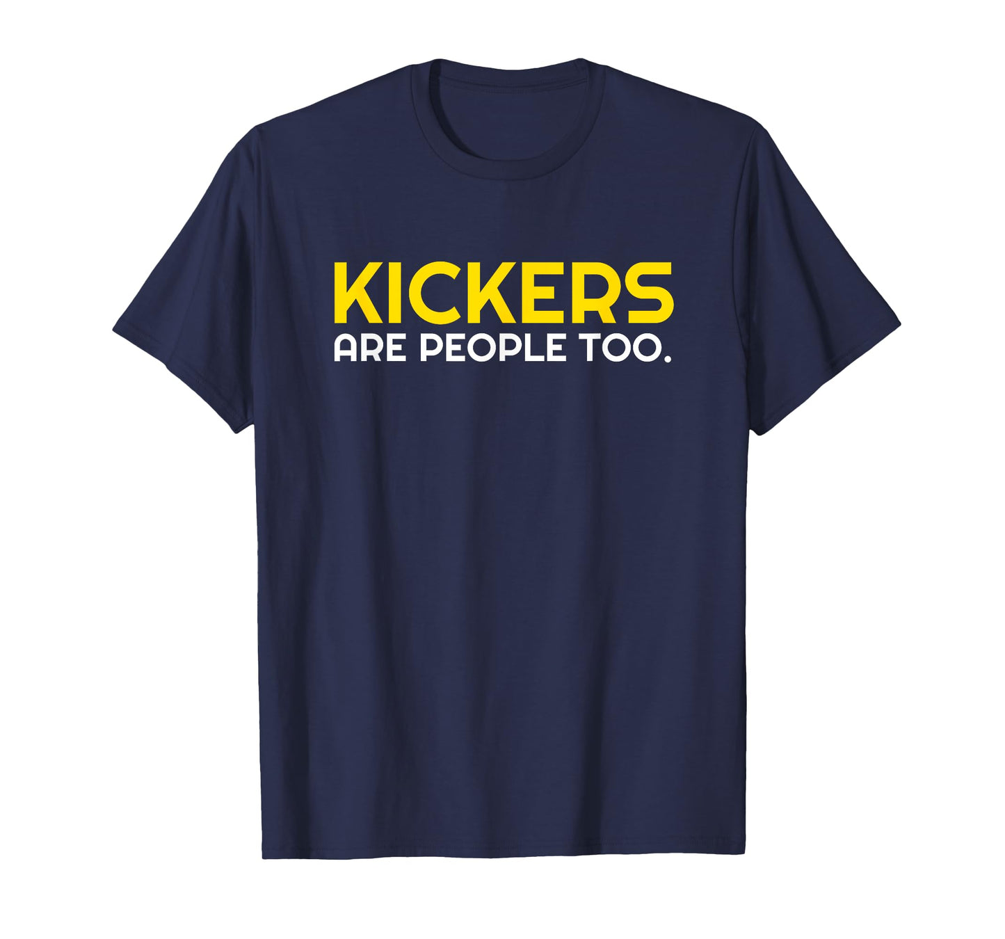 Kickers Are People Too T Shirt Funny Fantasy Football League T-Shirt