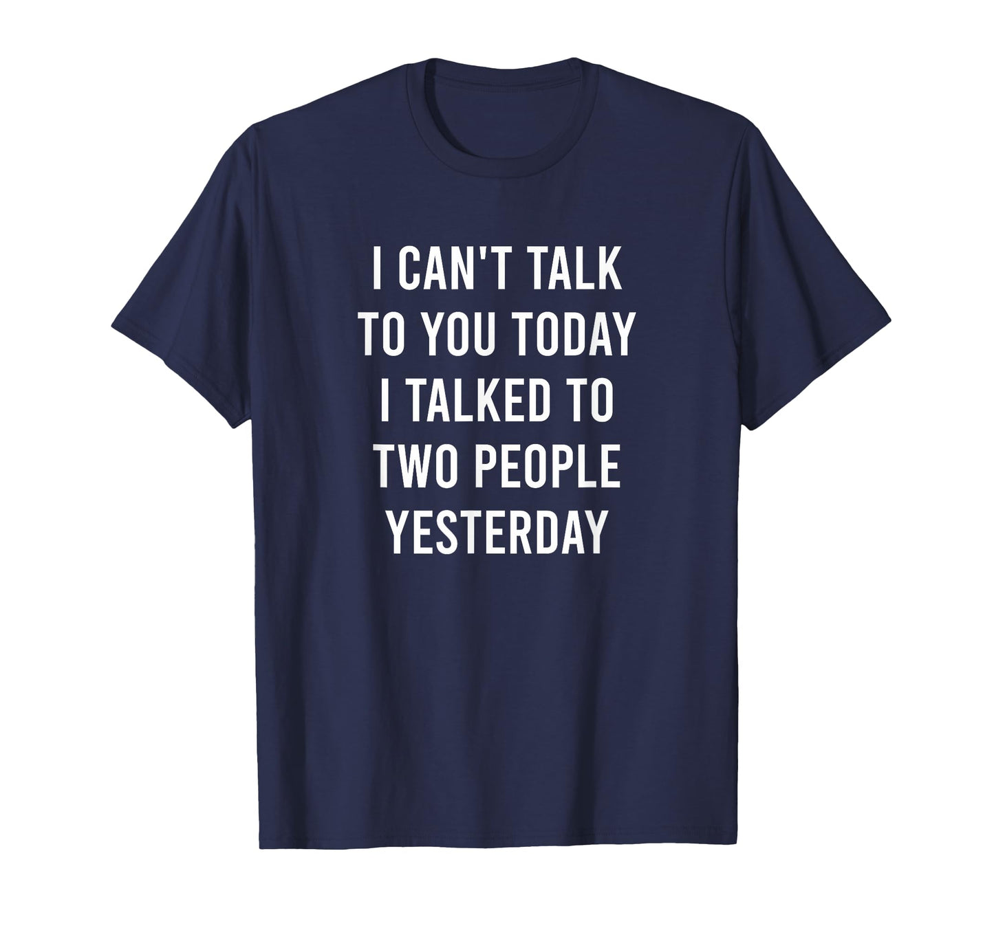 Can't Talk To You Today Introvert Funny Antisocial Quote T-Shirt