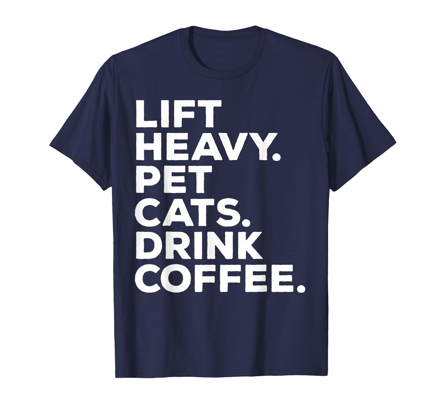 Lift Heavy Pet Cats Drink Coffee Gym Workout Weight Lifter T-Shirt