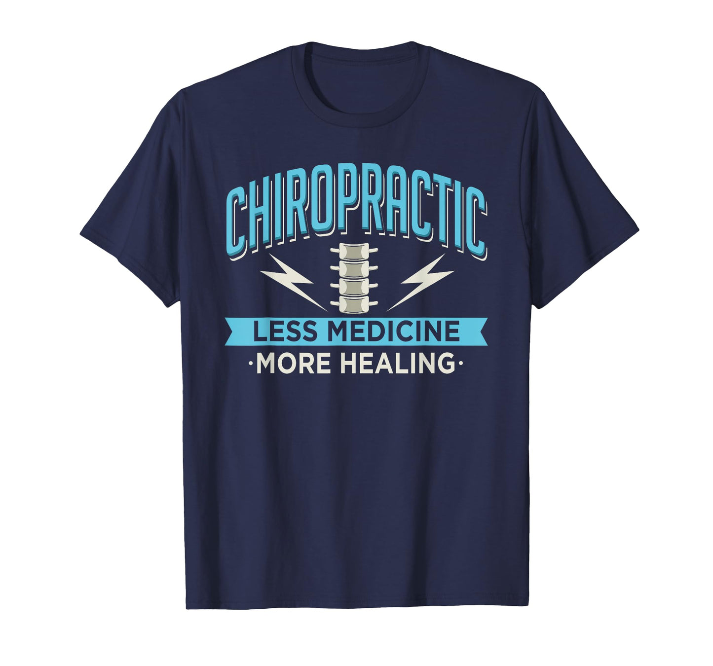 Chiropractic Less Medicine More Healing Chiropractor Chiro T-Shirt