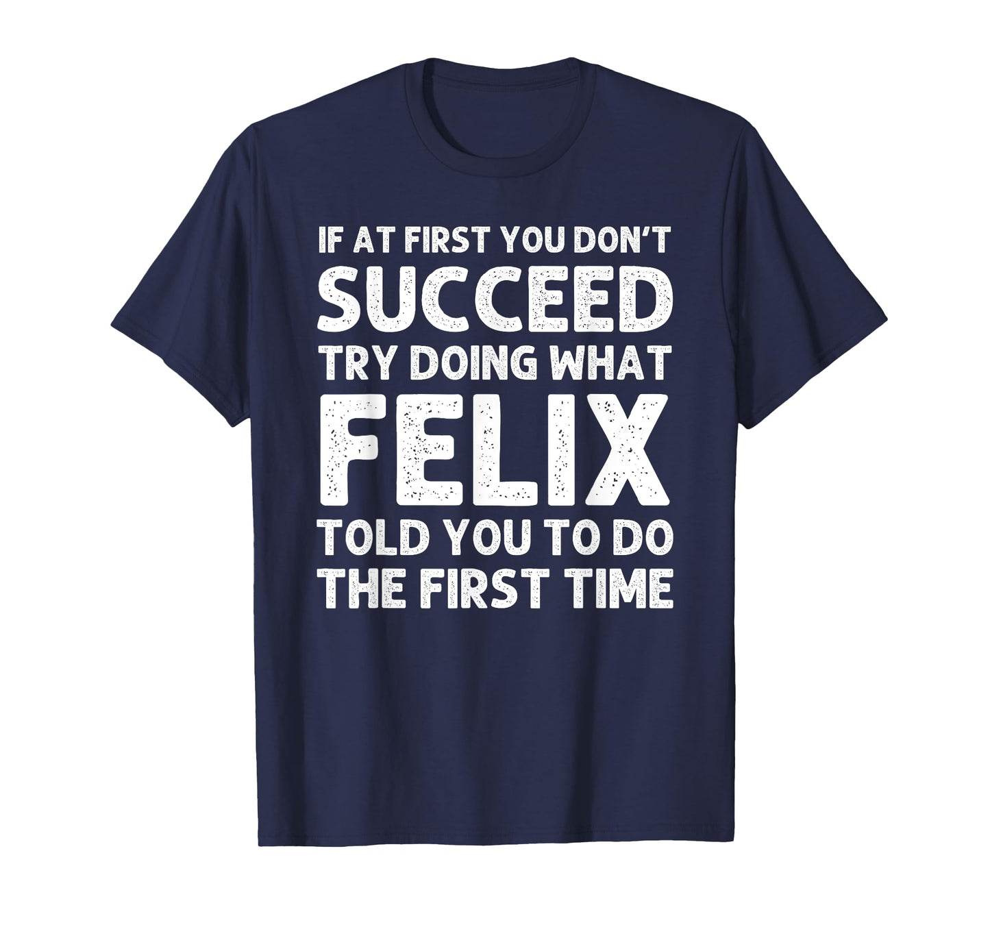 FELIX Gift Name Personalized Birthday Funny Christmas Joke T-Shirt
