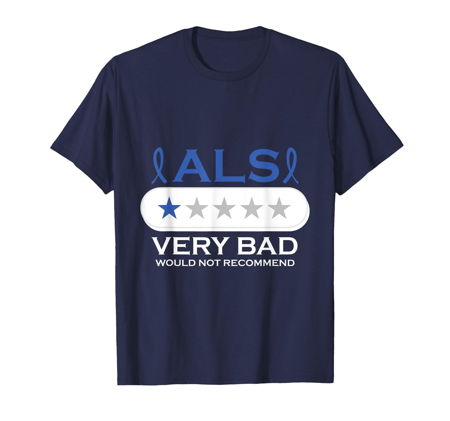 ALS Very Bad Would Not Recommend ALS Awareness Month T-Shirt