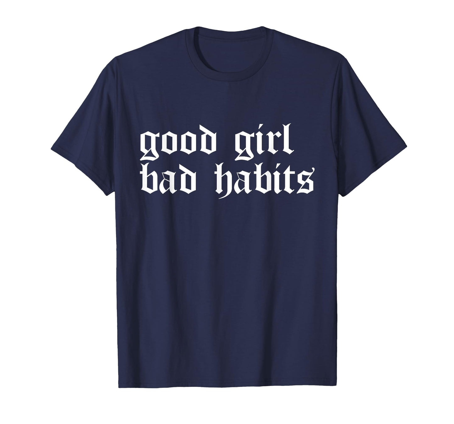 Cool Good Girl Bad Habits T-Shirt