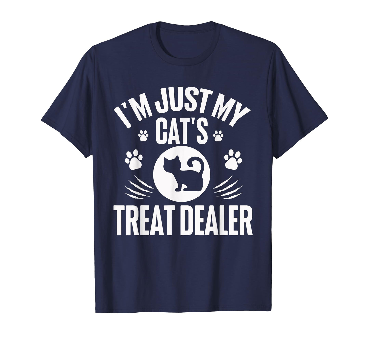 Funny I'm Just My Cat's Treat Dealer Shirt Funny Cat Lovers T-Shirt