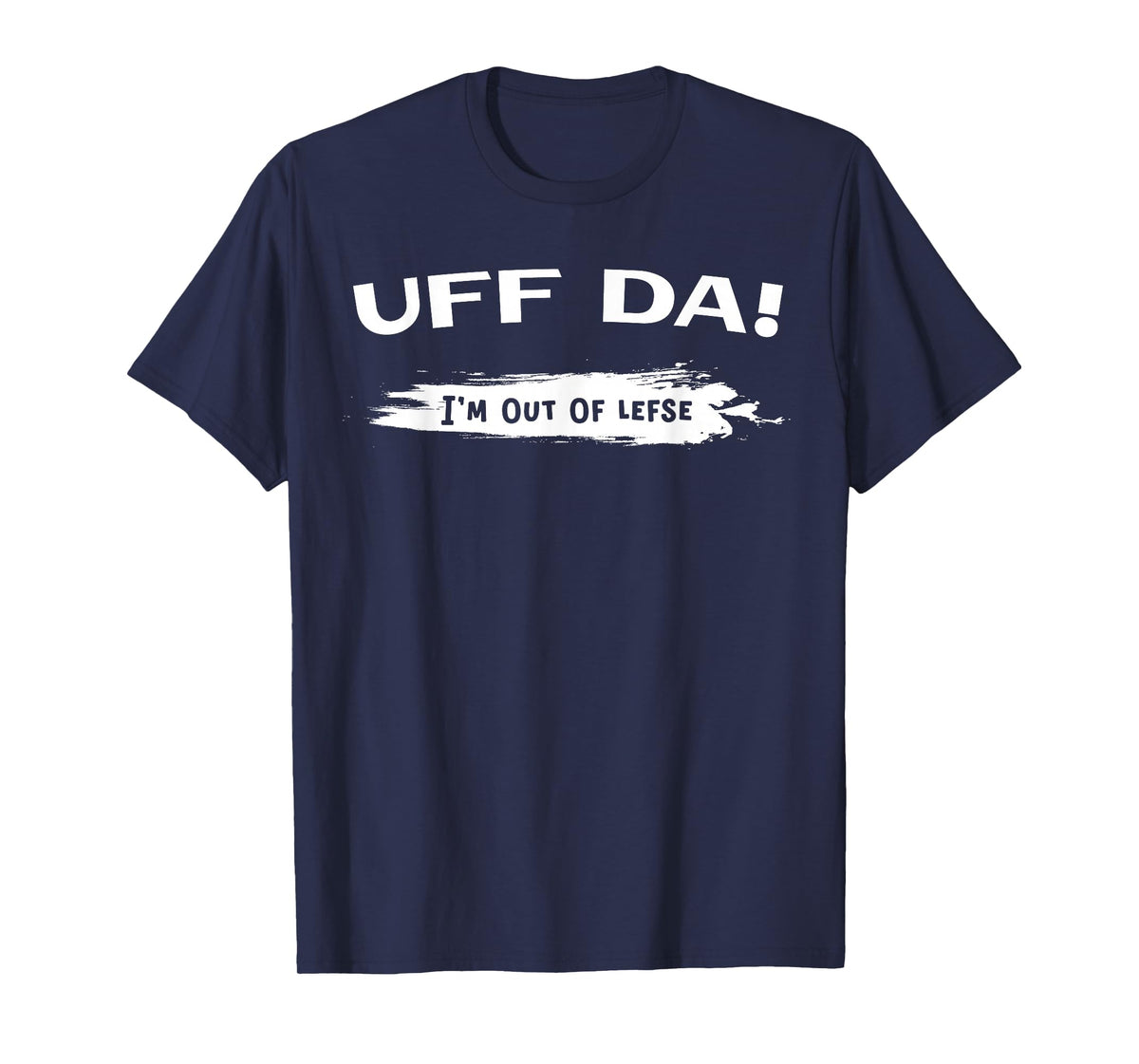 Funny Uff Da Lefse Making T-Shirt