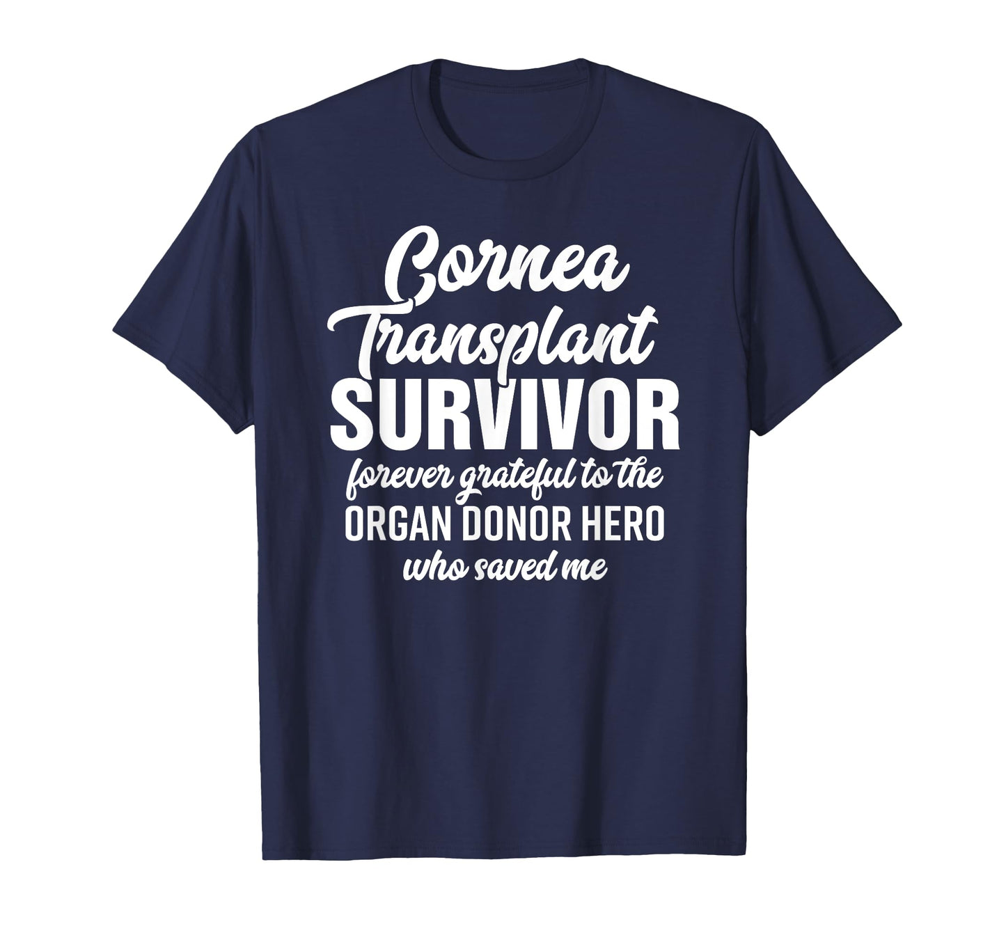 Cornea Transplant Shirt Eye Surgery Survivor Donor Gift Tee T-Shirt