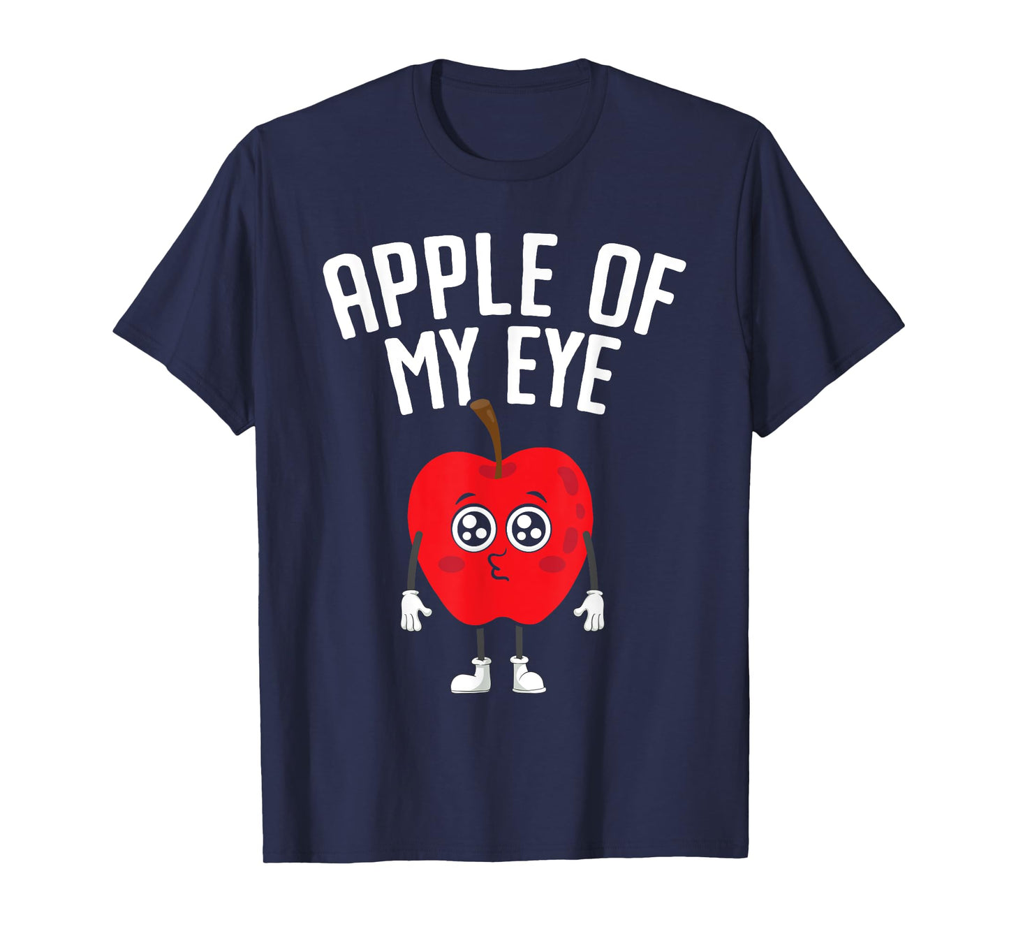 Apple Of My Eye Fruit Lover Apple Picking T-Shirt
