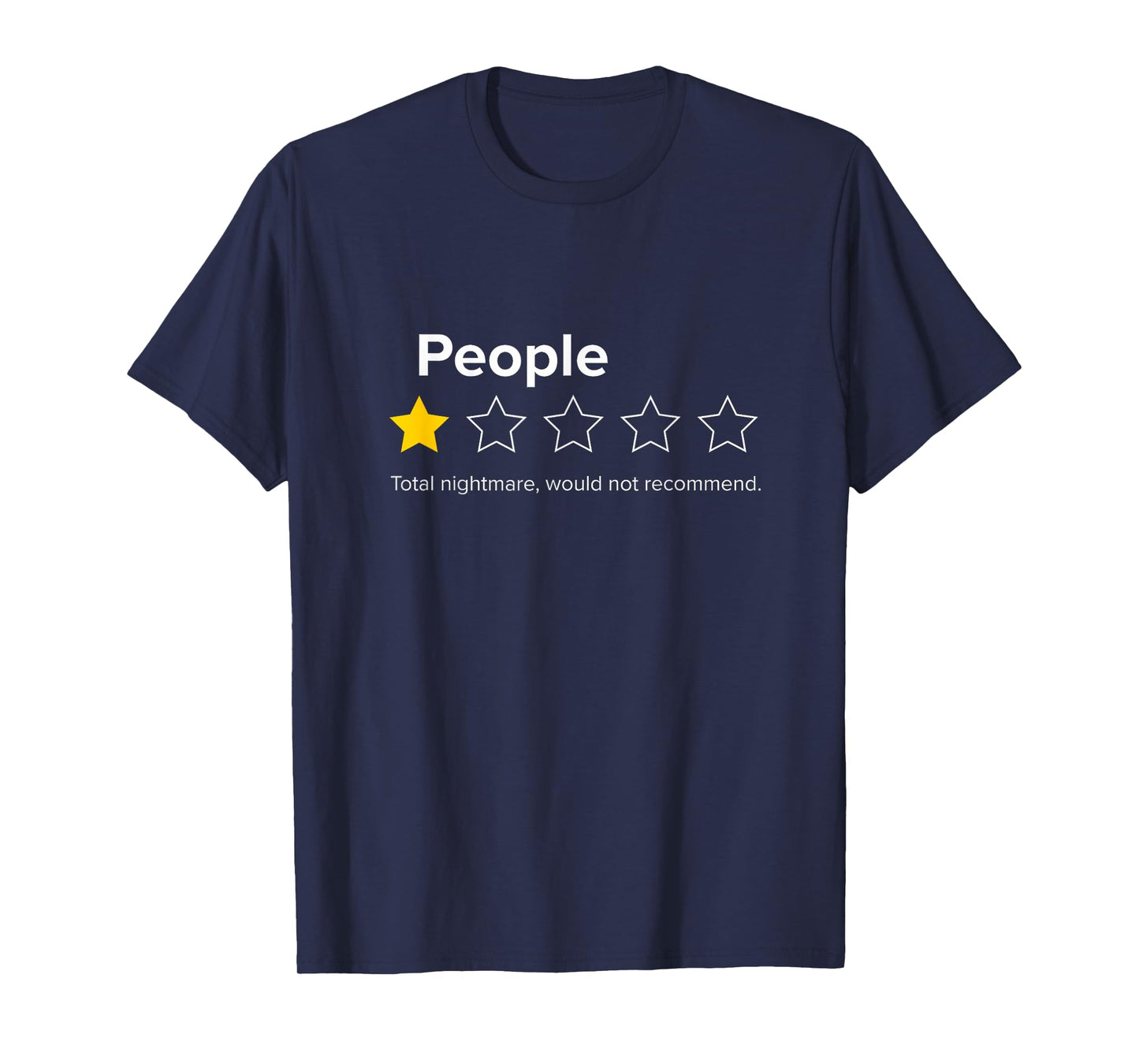 People, One Star, Total Nightmare, Would Not Recommend T-Shirt