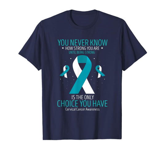 Cervical Cancer Awareness Being Strong White Teal Ribbon T-Shirt