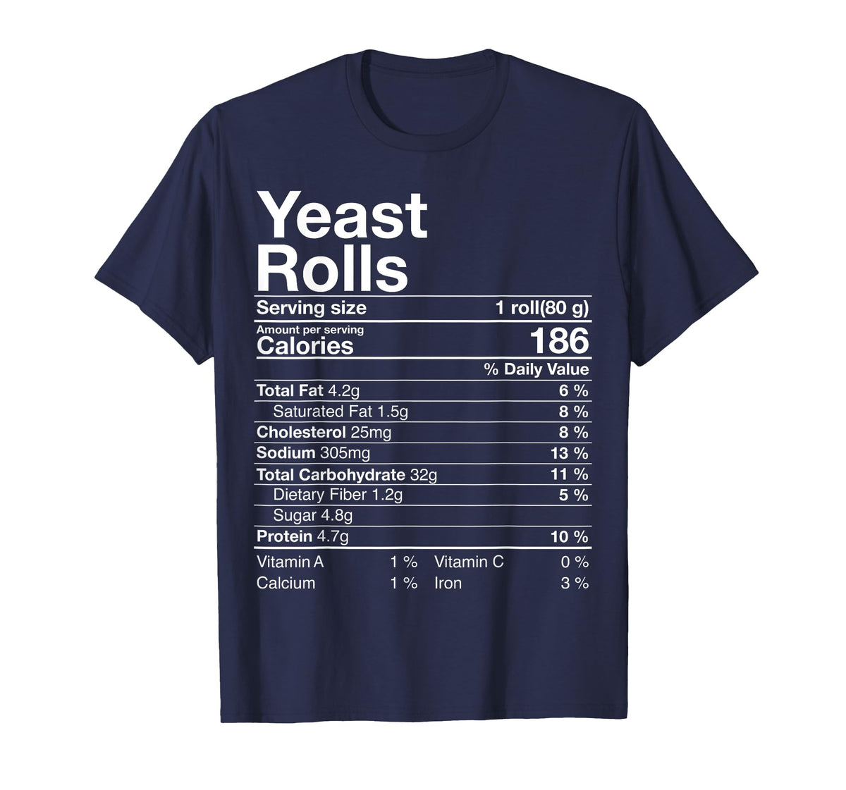 Yeast Rolls Nutrition Facts Christmas Thanksgiving Gift T-Shirt