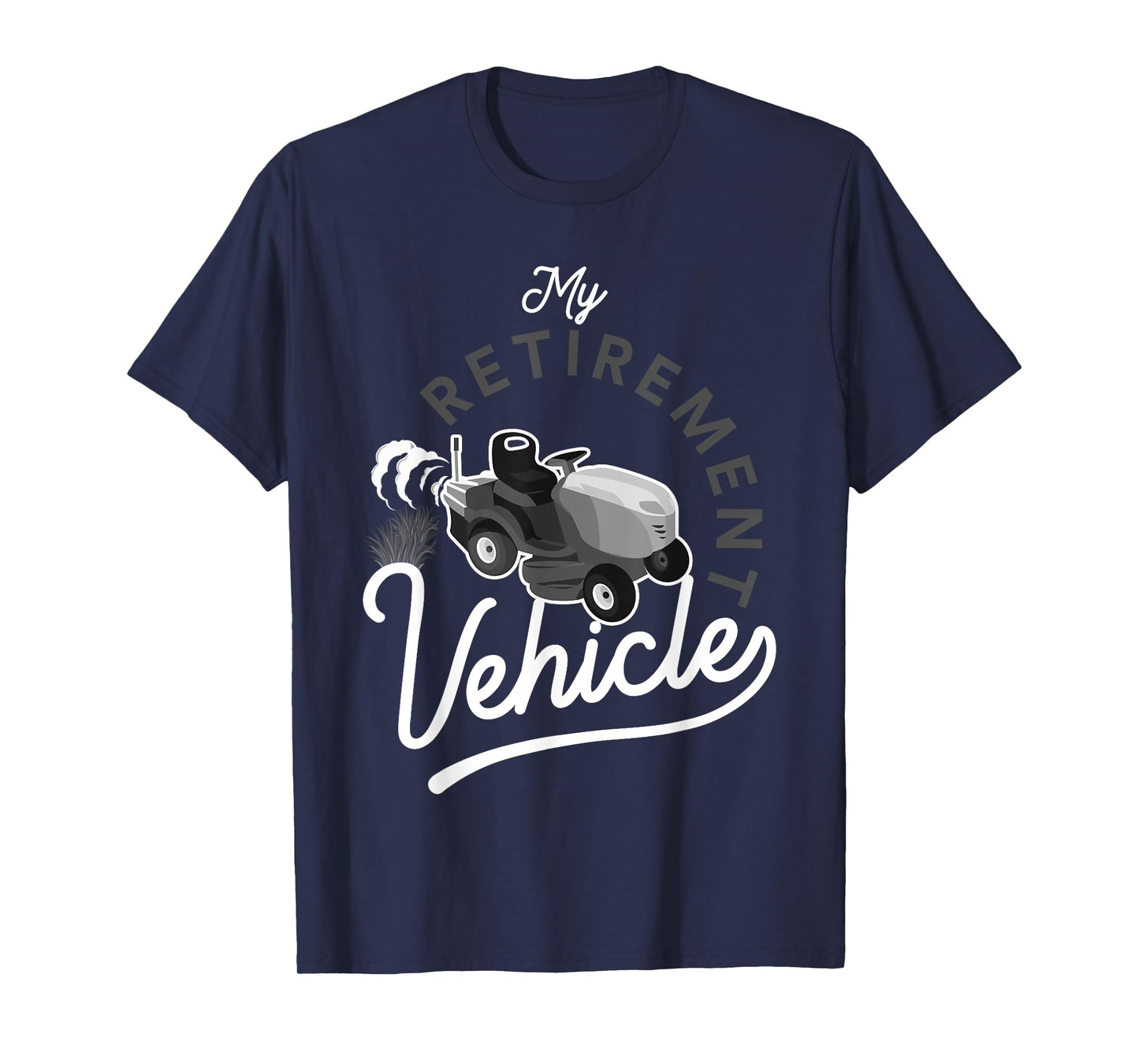 My Retirement Vehicle Funny Lawn Mower Gardening Lover Pun T-Shirt