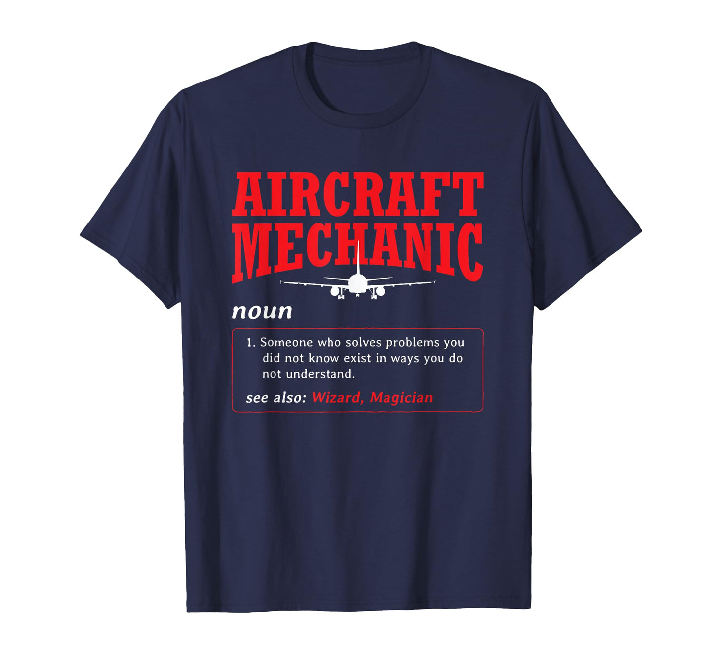 Aircraft Mechanic Definition Airplane Aircraft Mechanic T-Shirt