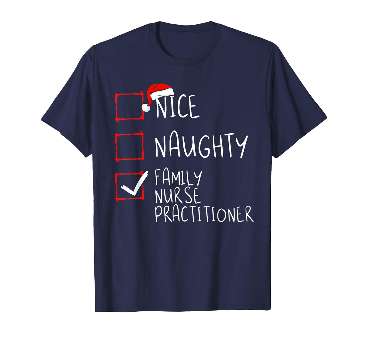 Nice Naughty Family Nurse Practitioner Christmas List Santa T-Shirt