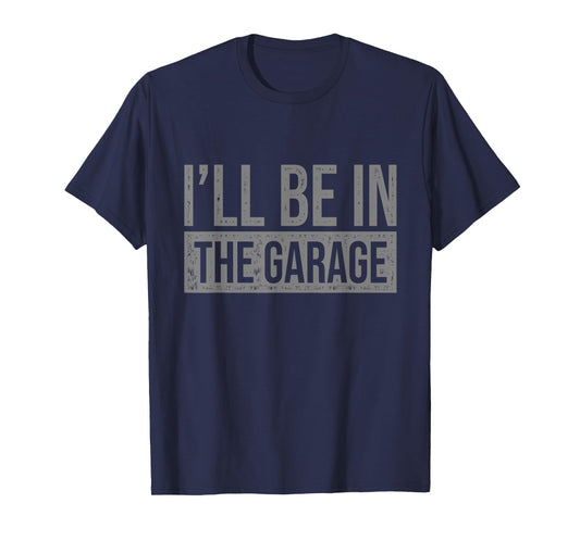All Tees I'll Be In The Garage - Mechanic T-Shirt - Men's Black Short Sleeve Classic Fit T-Shirt - Small