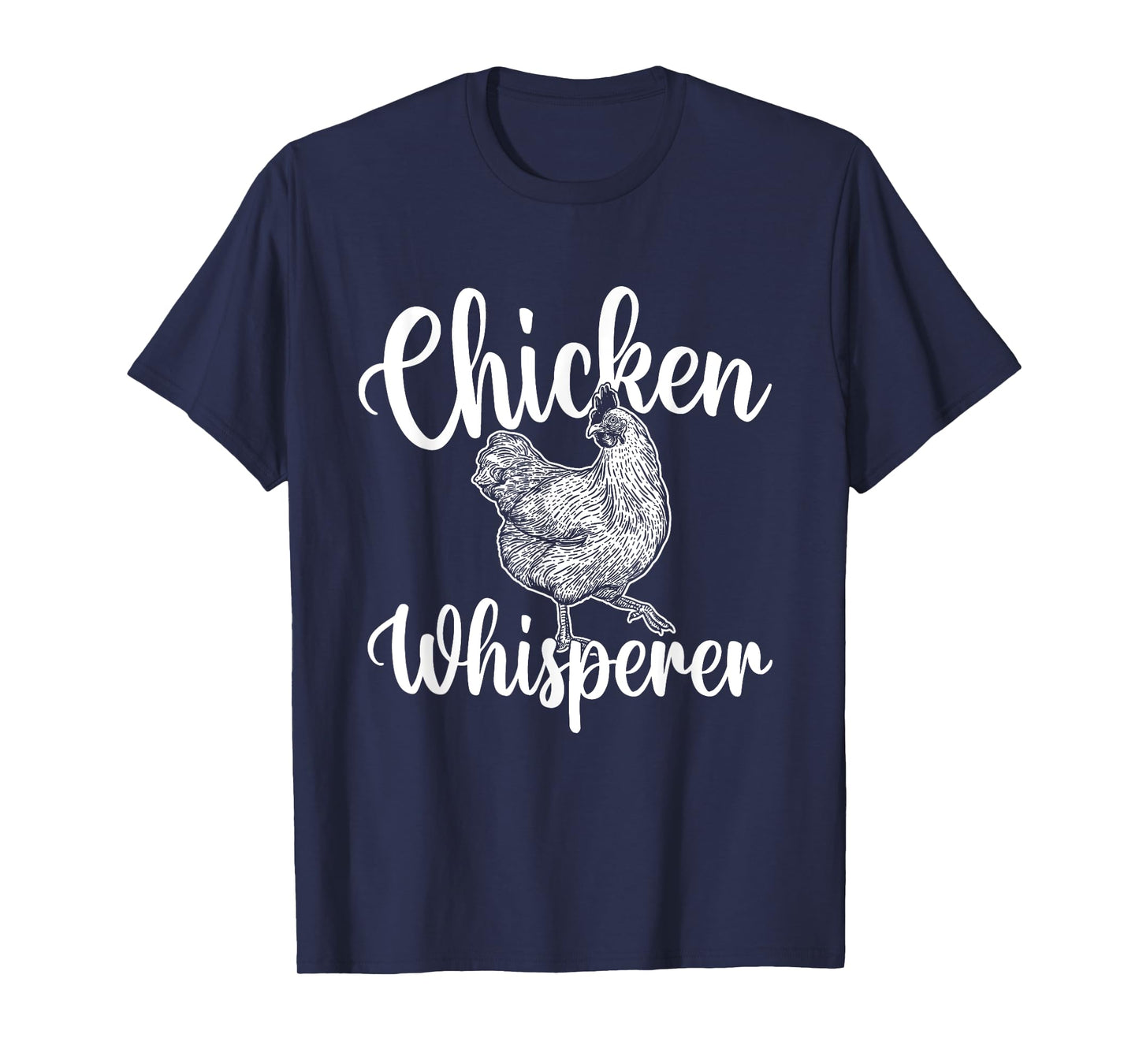 Chicken Whisperer - Chicken Lover Poultry Owner T-Shirt