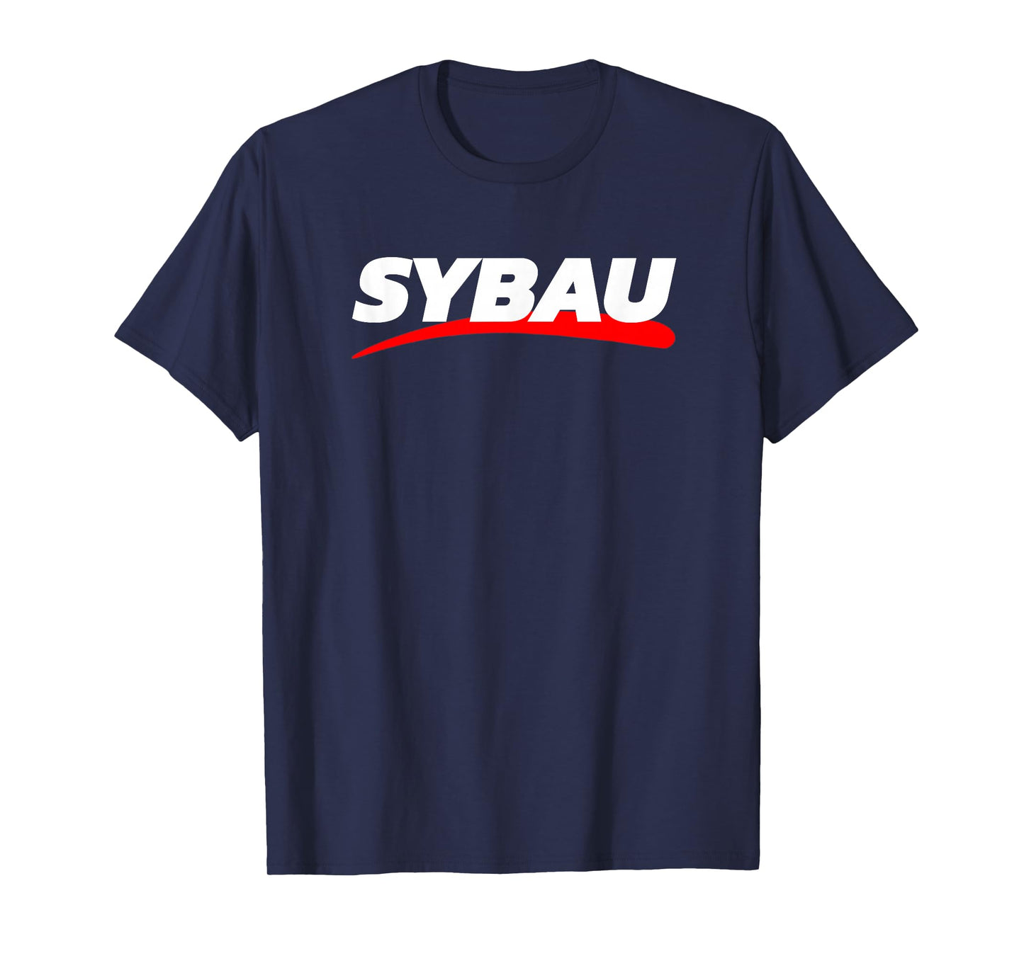 SYBAU now funny slang iykyk swag T-Shirt