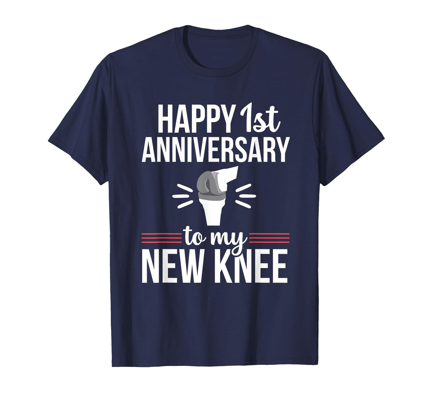 1st Anniversary Knee Replacement Funny Surgery Recovery T-Shirt