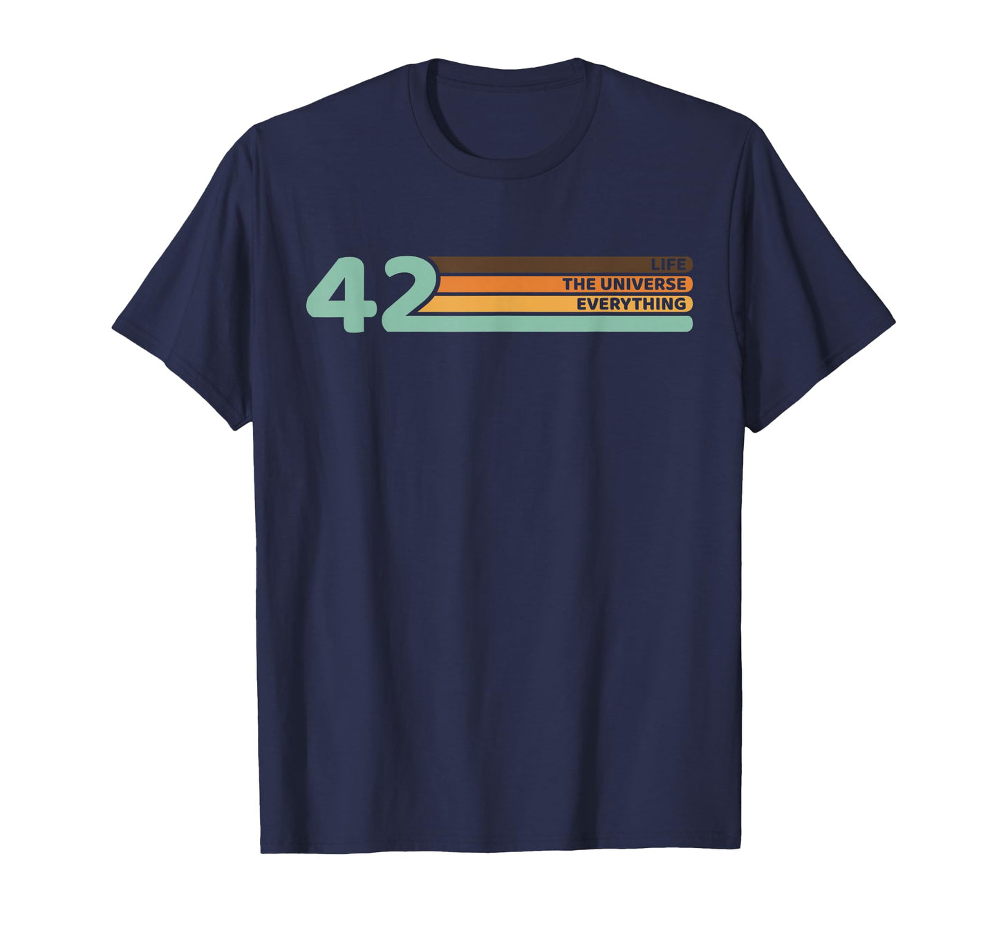 42 The Answer to Life The Universe and Everything T-Shirt